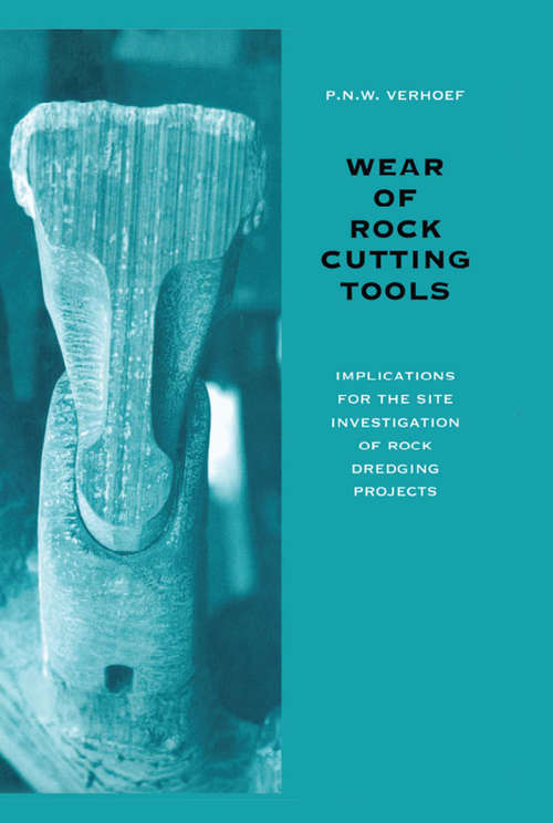 Book cover of Wear of Rock Cutting Tools: Implications for the Site Investigation of Rock Dredging Projects