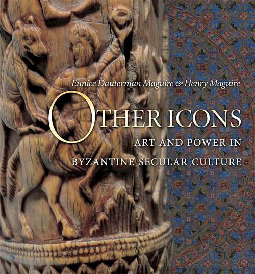 Book cover of Other Icons: Art and Power in Byzantine Secular Culture