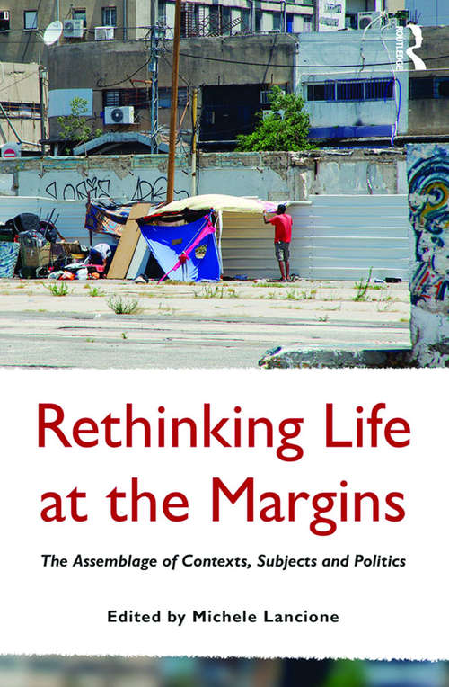 Book cover of Rethinking Life at the Margins: The Assemblage of Contexts, Subjects, and Politics