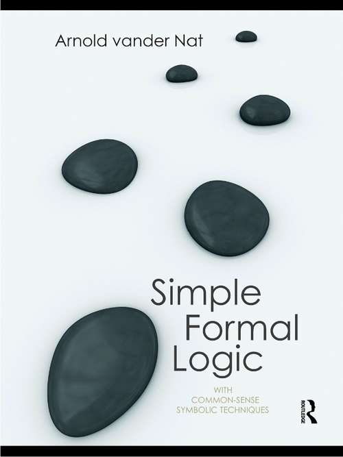 Book cover of Simple Formal Logic: With Common-Sense Symbolic Techniques