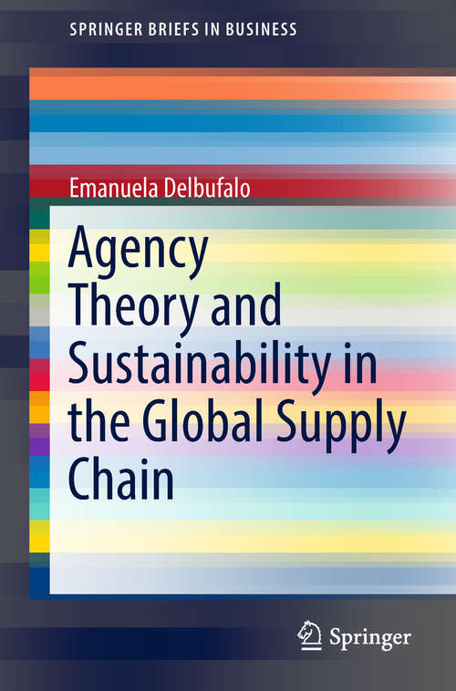 Book cover of Agency Theory and Sustainability in the Global Supply Chain (Springerbriefs In Business)