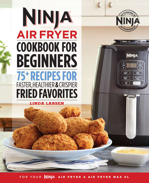 Book cover of The Official Ninja Air Fryer Cookbook for Beginners: 75+ Recipes for Faster, Healthier, & Crispier Fried Favorites