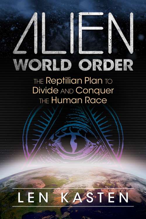 Book cover of Alien World Order: The Reptilian Plan to Divide and Conquer the Human Race