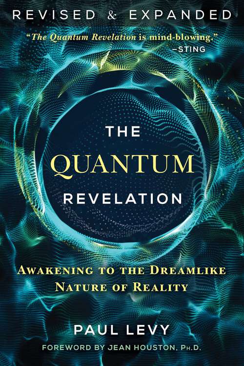 Book cover of The Quantum Revelation: Awakening to the Dreamlike Nature of Reality (2nd Edition, Revised and Expanded Edition)