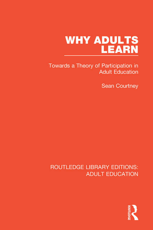 Book cover of Why Adults Learn: Towards a Theory of Participation in Adult Education (Routledge Library Editions: Adult Education)