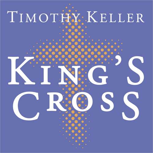 Book cover of King's Cross: Understanding the Life and Death of the Son of God