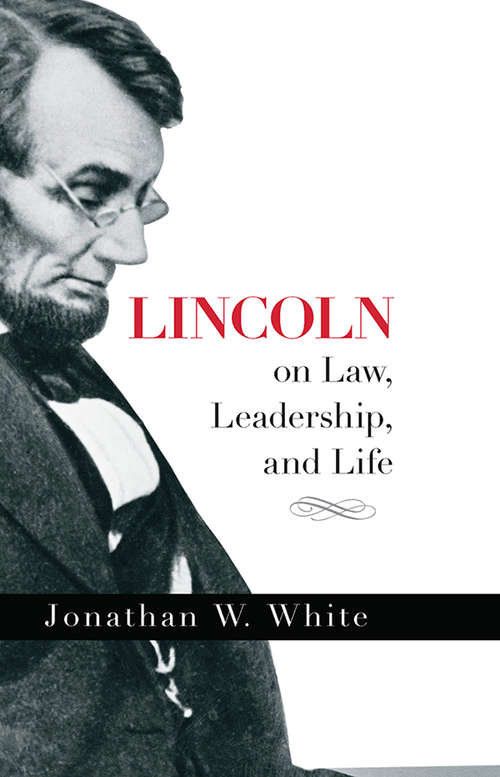 Book cover of Lincoln on Law, Leadership, and Life