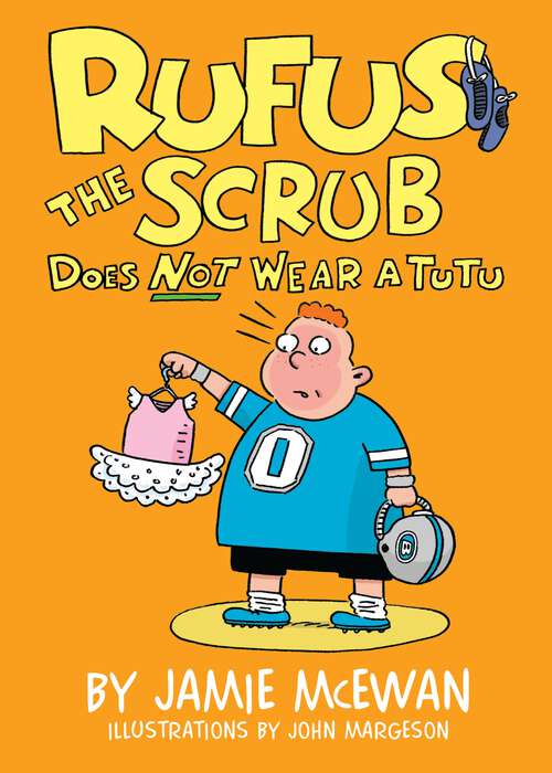 Book cover of Rufus the Scrub Does Not Wear a Tutu (Exceptional Reading And Language Arts Titles For Intermediate Grades Ser.)