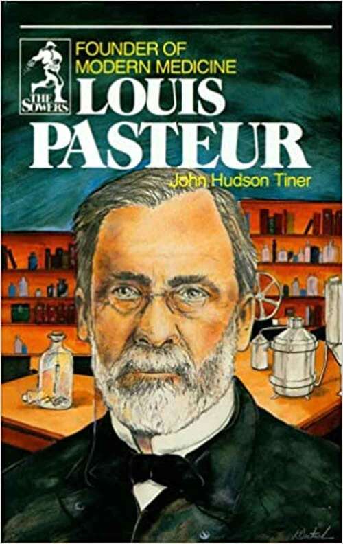 Book cover of Louis Pasteur: Founder Of Modern Medicine (Sower Series Biographies)