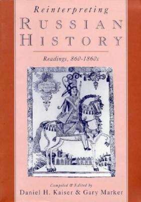 Book cover of Reinterpreting Russian History: Readings, 860-1860's