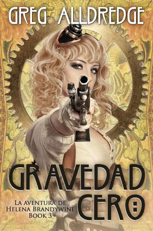 Book cover of Gravedad Cero: Una aventura de Helena Brandywine. Libro 3 (Helena Brandywine #3)