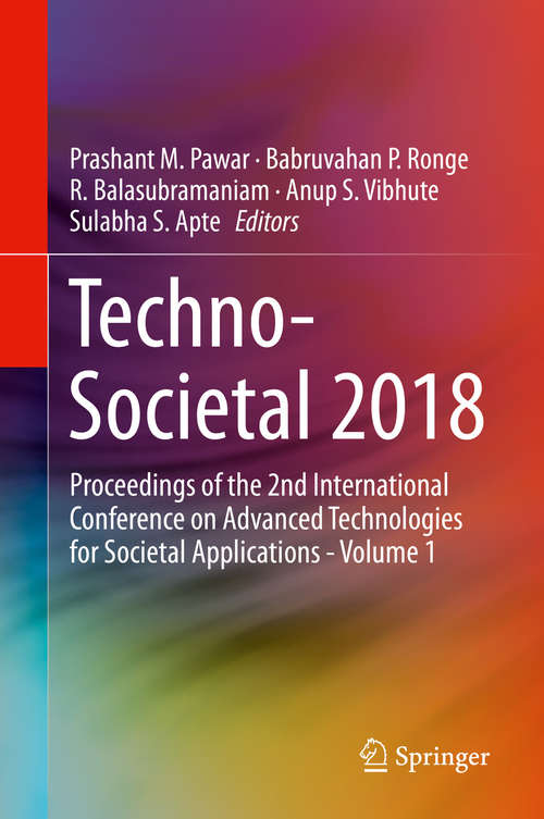Book cover of Techno-Societal 2018: Proceedings of the 2nd International Conference on Advanced Technologies for Societal Applications - Volume 1 (1st ed. 2020)