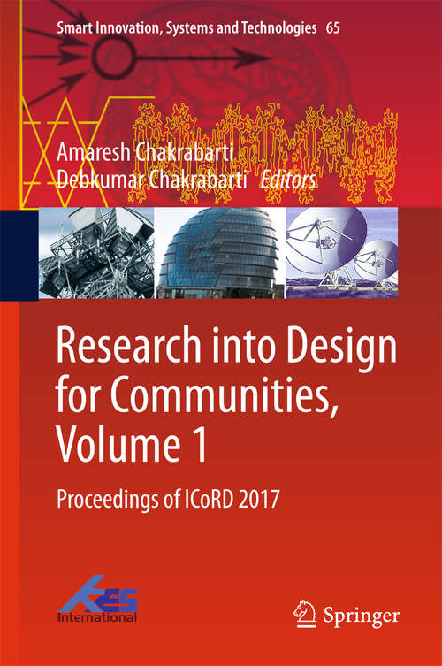 Book cover of Research into Design for Communities, Volume 1: Proceedings of ICoRD 2017 (1st ed. 2017) (Smart Innovation, Systems and Technologies #65)