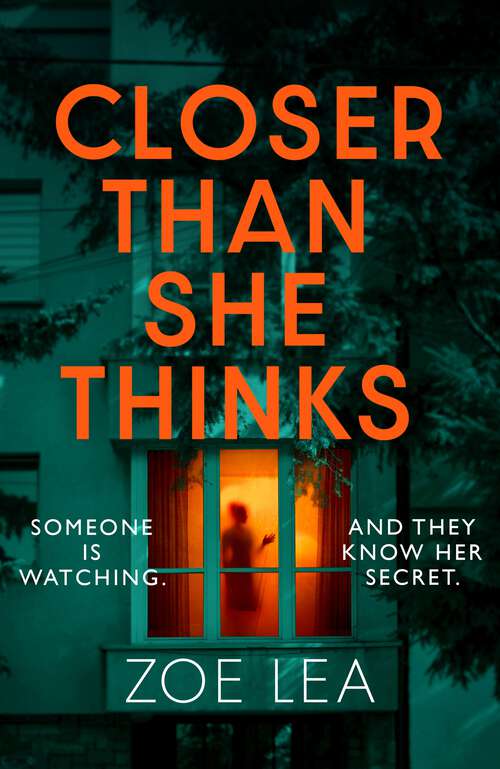 Book cover of Closer Than She Thinks: A gripping psychological thriller with a heart-stopping twist