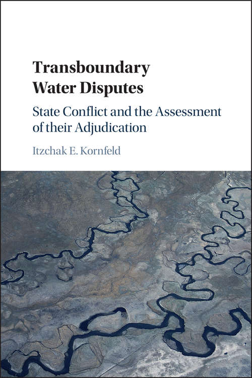 Book cover of Transboundary Water Disputes: State Conflict and the Assessment of their Adjudication