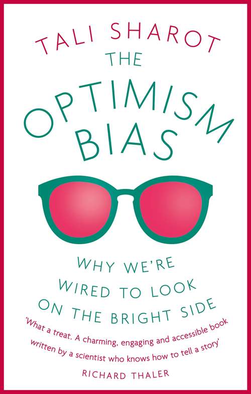 Book cover of The Optimism Bias: Why we're wired to look on the bright side