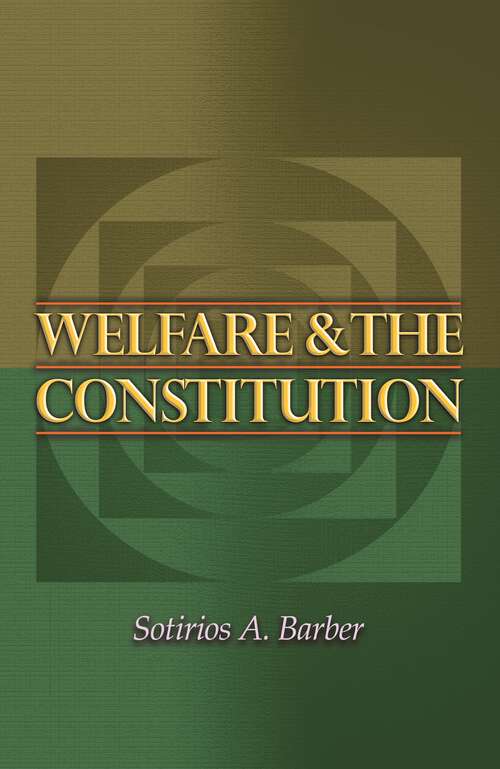 Book cover of Welfare and the Constitution (New Forum Books #38)