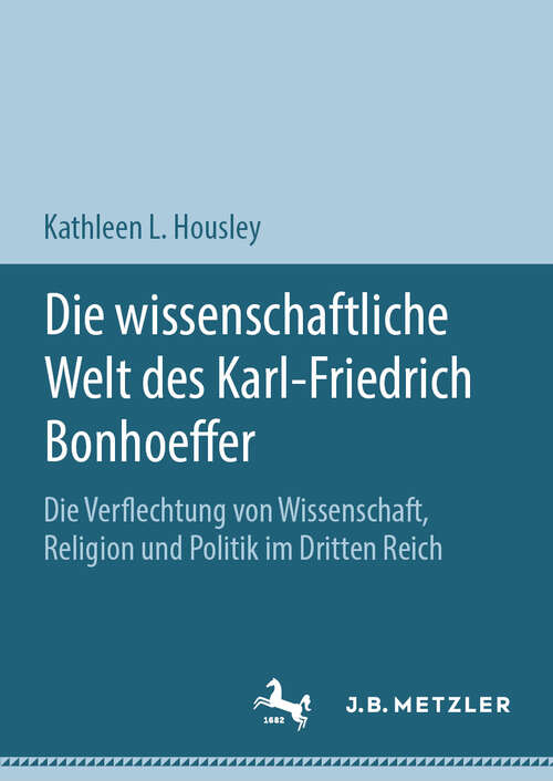 Book cover of Die wissenschaftliche Welt des Karl-Friedrich Bonhoeffer: Die Verflechtung von Wissenschaft, Religion und Politik im Dritten Reich (2024)