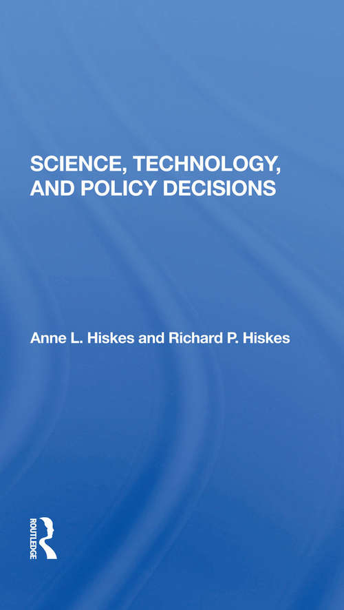 Book cover of Science, Technology, And Policy Decisions