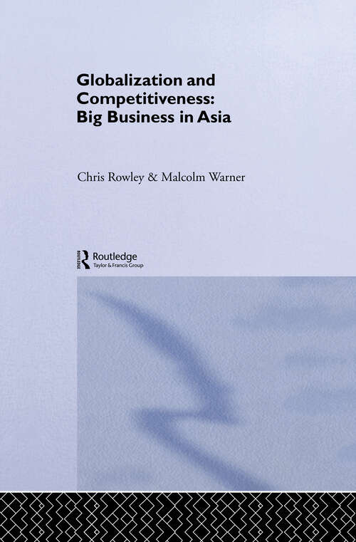 Book cover of Globalization and Competitiveness: Big Business In Asia