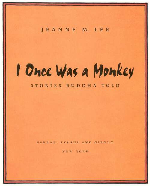 Book cover of I Once Was a Monkey: Stories Buddha Told