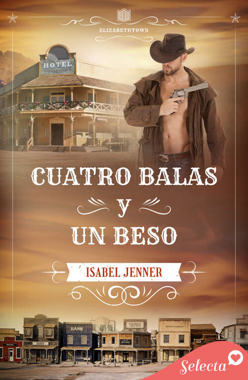 Book cover of Cuatro balas y un beso (Serie Elizabethtown: Volumen 4)