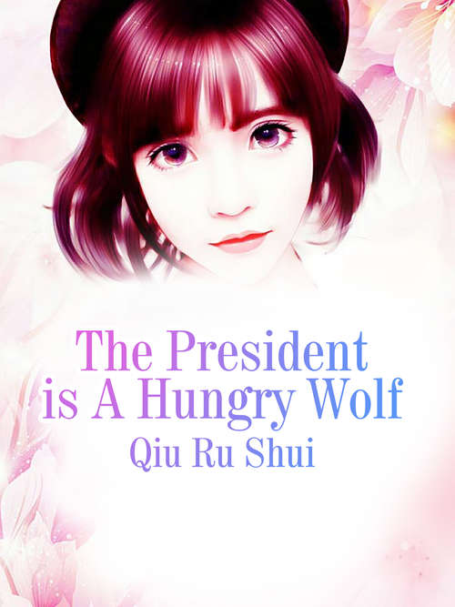 Book cover of The President is A Hungry Wolf: Volume 1 (Volume 1 #1)