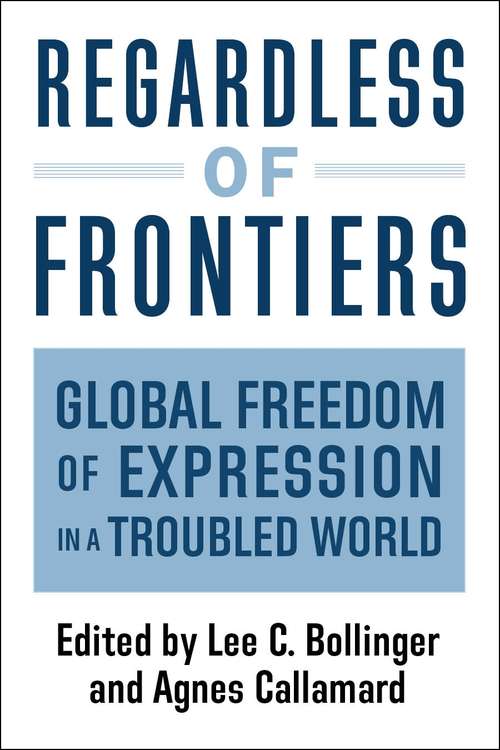 Book cover of Regardless of Frontiers: Global Freedom of Expression in a Troubled World
