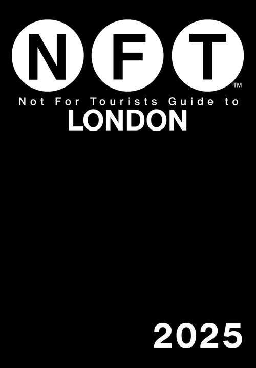 Book cover of Not For Tourists Guide to London 2025 (Not For Tourists)