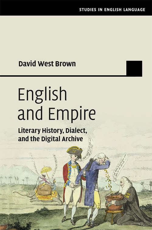 Book cover of English and Empire: Literary History, Dialect, and the Digital Archive (Studies in English Language)
