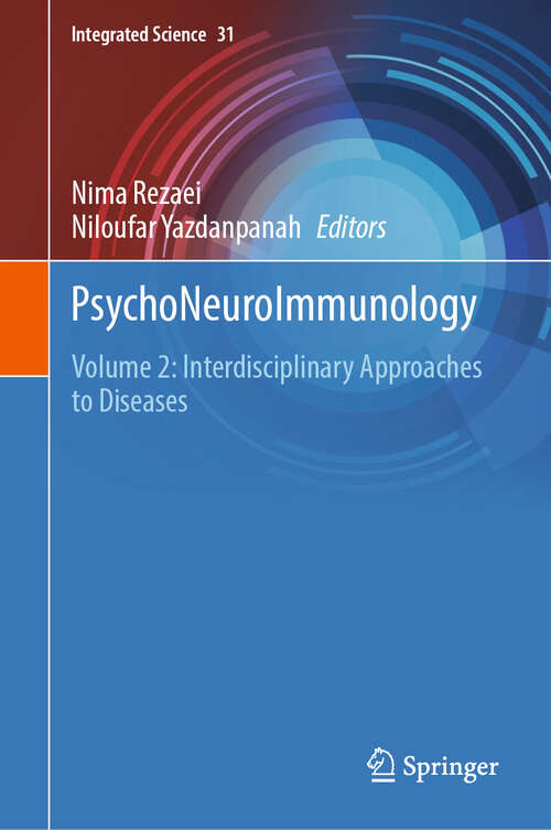 Book cover of PsychoNeuroImmunology: Volume 2: Interdisciplinary Approaches to Diseases (Integrated Science #31)