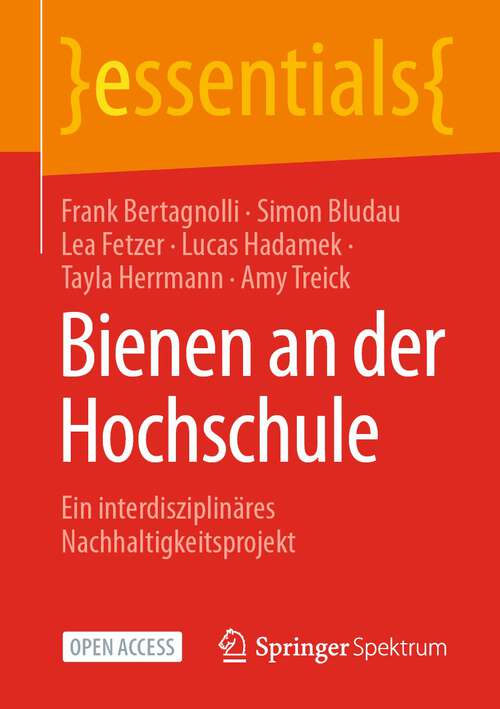 Book cover of Bienen an der Hochschule: Ein interdisziplinäres Nachhaltigkeitsprojekt (1. Aufl. 2022) (essentials)