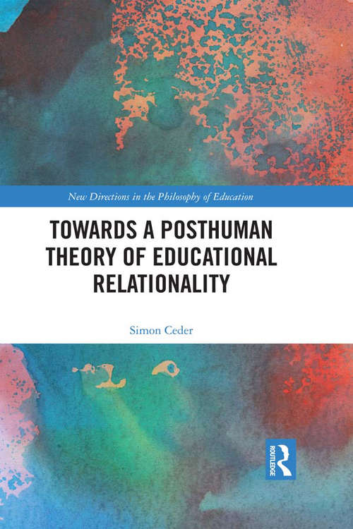 Book cover of Towards a Posthuman Theory of Educational Relationality: Cutting Through Water (New Directions in the Philosophy of Education)