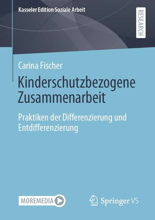 Book cover of Kinderschutzbezogene Zusammenarbeit: Praktiken der Differenzierung und Entdifferenzierung (1. Aufl. 2021) (Kasseler Edition Soziale Arbeit #22)