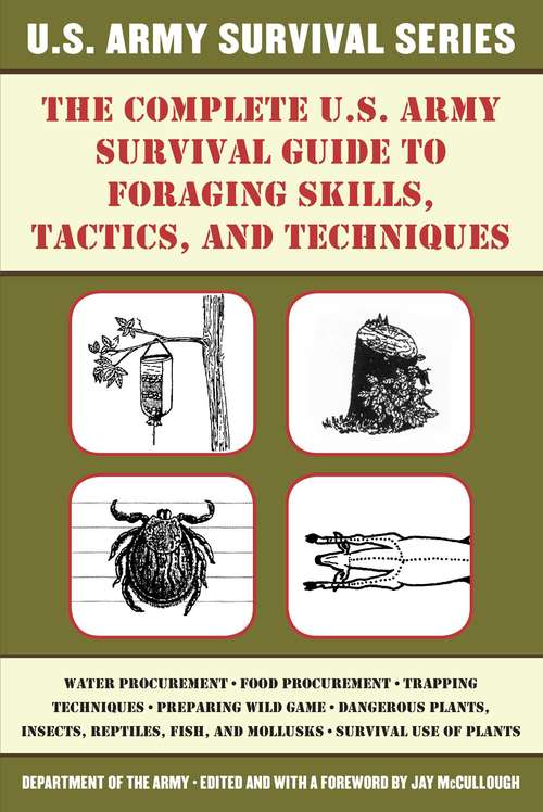 Book cover of The Complete U.S. Army Survival Guide to Foraging Skills, Tactics, and Techniques