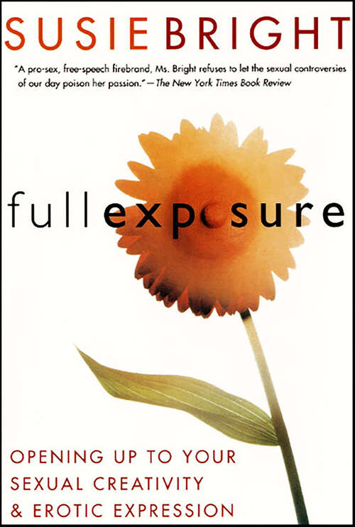 Book cover of Full Exposure: Opening Up to Sexual Creativity & Erotic Expression