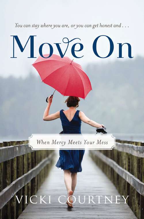 Book cover of Move On: When Mercy Meets Your Mess