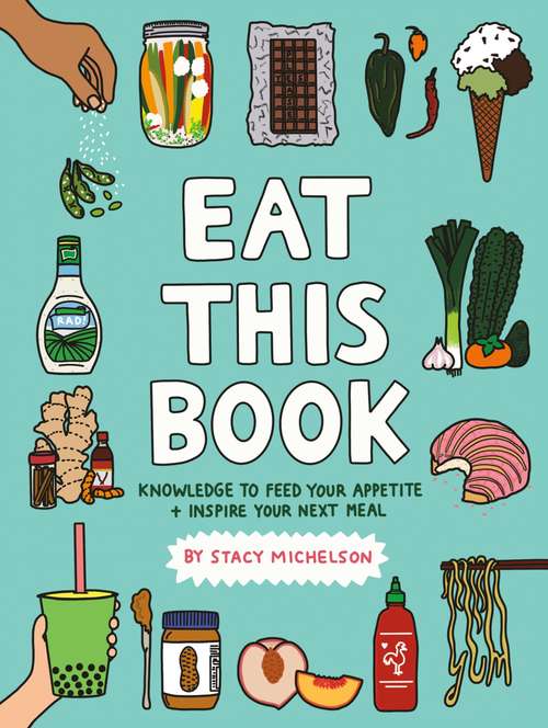 Book cover of Eat This Book: Knowledge to Feed Your Appetite and Inspire Your Next Meal