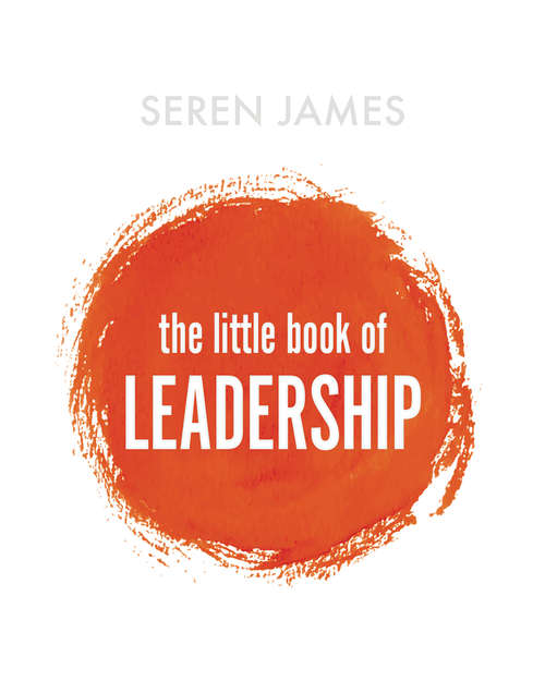 Book cover of The Little Book of Leadership: An essential companion for any aspiring leader (The Little Book Series)