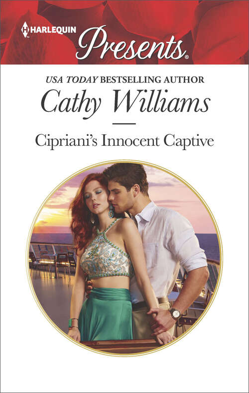 Book cover of Cipriani's Innocent Captive: At The Ruthless Billionaire's Command Cipriani's Innocent Captive Engaged For Her Enemy's Heir His Drakon Runaway Bride