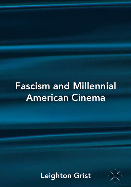 Book cover of Fascism and Millennial American Cinema (1st ed. 2018)