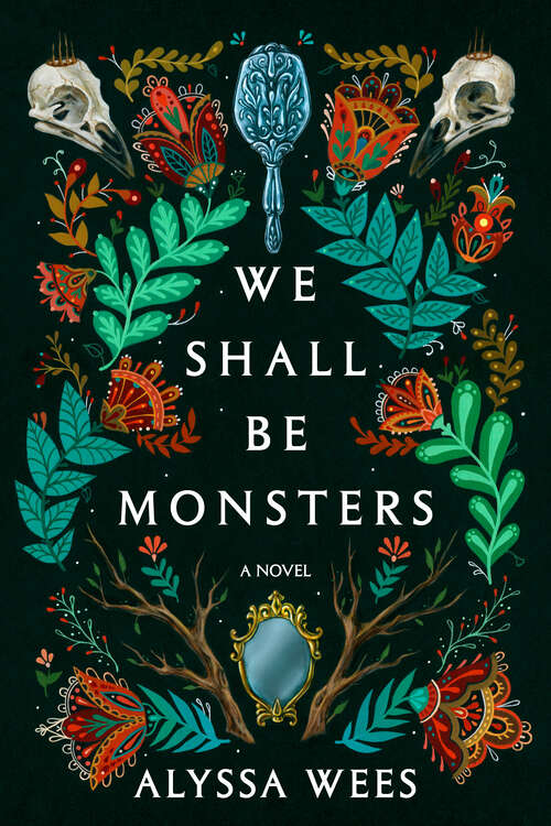 Book cover of We Shall Be Monsters: A Novel