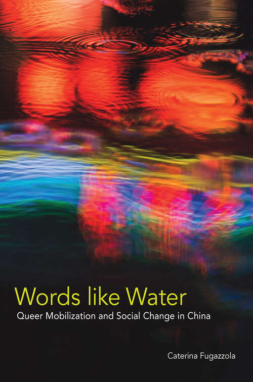 Book cover of Words like Water: Queer Mobilization and Social Change in China