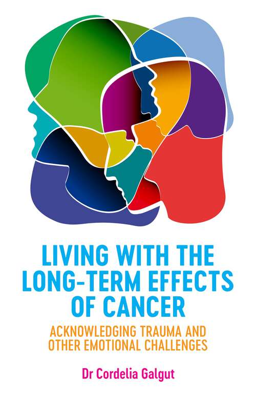 Book cover of Living with the Long-Term Effects of Cancer: Acknowledging Trauma and other Emotional Challenges