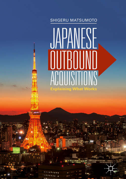 Book cover of Japanese Outbound Acquisitions: Explaining What Works (1st ed. 2019)