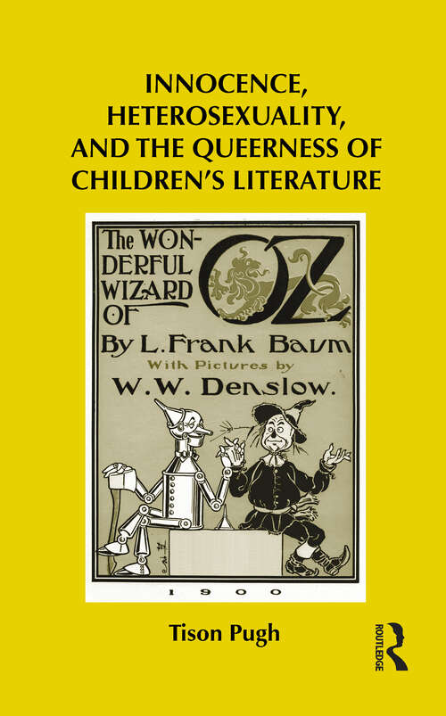 Book cover of Innocence, Heterosexuality, and the Queerness of Children's Literature (Children's Literature and Culture)