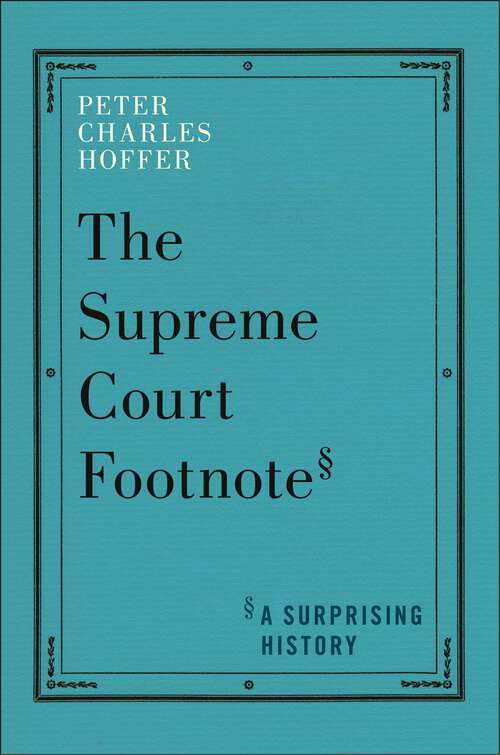 Book cover of The Supreme Court Footnote: A Surprising History