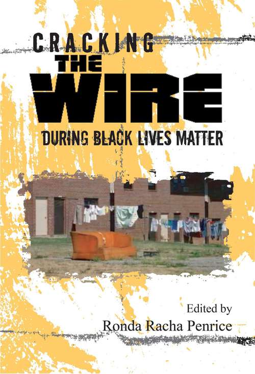 Book cover of Cracking The Wire During Black Lives Matter