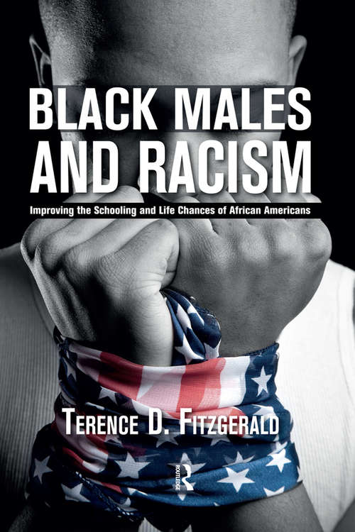 Book cover of Black Males and Racism: Improving the Schooling and Life Chances of African Americans