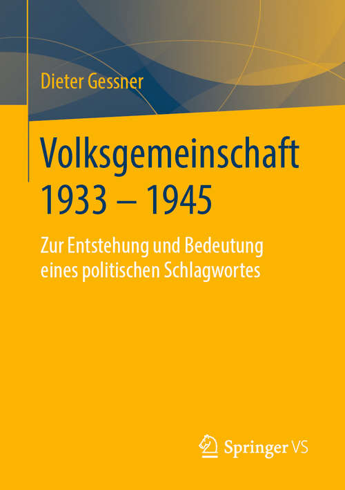 Book cover of Volksgemeinschaft 1933 - 1945: Zur Entstehung und Bedeutung eines politischen Schlagwortes (1. Aufl. 2019)